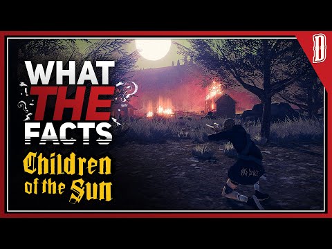 What the Facts: Children of the Sun