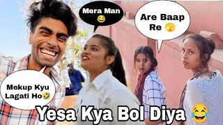 Yesa Kya Bol Diya Sab Dar Gaye 😍🤣|Funny Girl Reaction 😜 Anshu Zeny