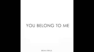 Video thumbnail of "Brian Firkus - You Belong To Me"