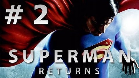 Men of Steel Part 2 | Superman Returns (PS2) | Too Much Gaming