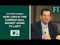 Ken Fisher Answers: How Long Is this Current Bull Market Going to Last?