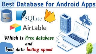 Which is the best Database for Android Apps.Free database for application development.Firebase Mysql