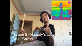 Maroon 5 - Nobody's Love (Drum Cover)