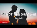 I'M NOT THE ONLY ONE  | SAM SMITH  | 1 HOUR LOOP | nonstop