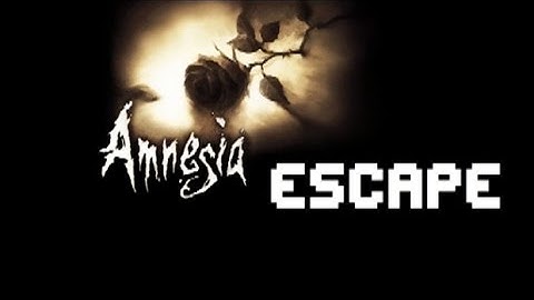 Amnesia custom story Escape