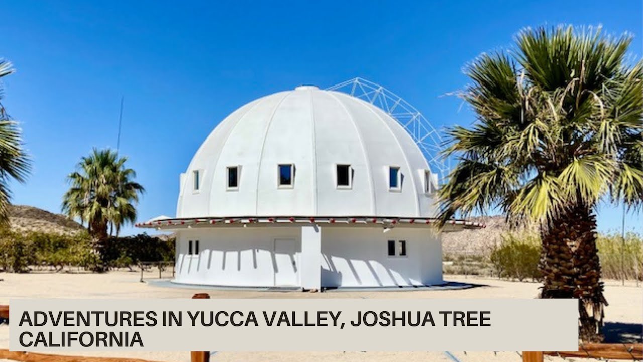 Adventures in Yucca Valley and Joshua Tree YouTube