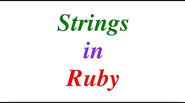 Strings in Ruby