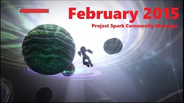 Project Spark February 2015 Community Montage (tflynnie)
