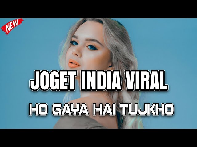 JOGET INDIA - HO GAYA HAI TUJKHO || Lagu Acara Pesta Viral 2022 Remix ( Arjhun Kantiper ) class=