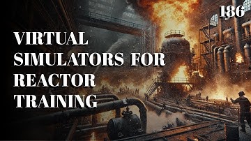 186. Virtual Simulators for Reactor Training | Chemical Engineering | University | The Engineer Owl