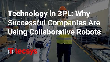 Technology in 3PL: Why Successful Companies Are Using Collaborative Robots