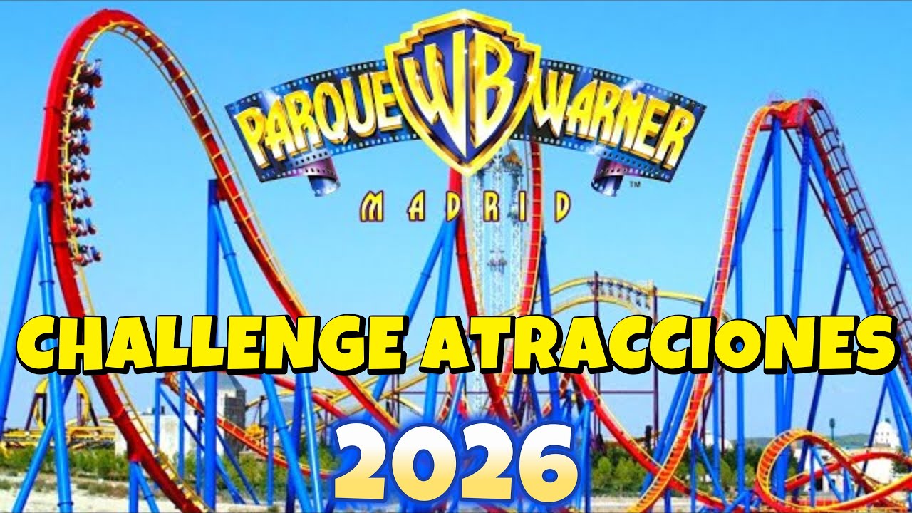 PARQUE WARNER MADRID 2026. CHALLENGE DE ATRACCIONES !!! 🙈 - YouTube