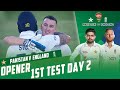 Opener | Pakistan vs England | 1st Test Day 2 | PCB | MY2T