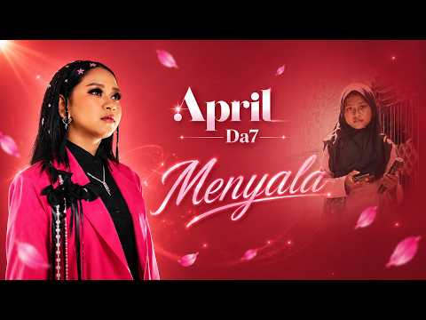 April DA7 - Menyala | Official Lyrics Video (New Single)