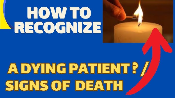 Recognize Signs Of Approaching Death A 2024