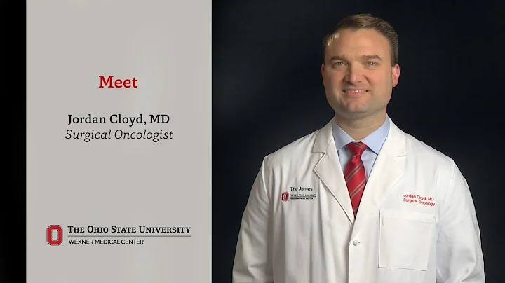 Meet Jordan Cloyd, MD, surgical oncologist | Ohio ...