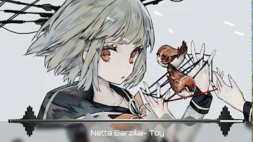 Nightcore - Toy ( Netta Barzilai )