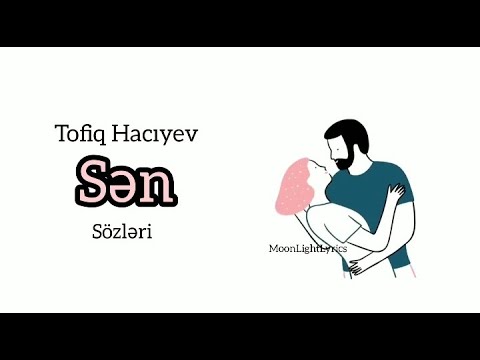 Tofiq Hacıyev - Sən (Lyrics) Sözləri
