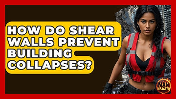 How Do Shear Walls Prevent Building Collapses? - Man vs. Disaster