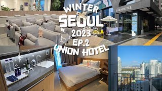 Winter SEOUL EP.2 ❄️ Union Hotel ติดสถานี Seonyudo สาย 9 ย่านริมแม่น้ำฮัน | VLOG 2023 | NiraNottt