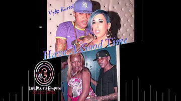 Vybz Kartel - Have A Good Time  (Good Tyme Riddim)  | CLASSIC |