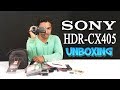SONY HDR-CX405 CAMCORDER UNBOXING