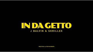 J. Balvin, Skrillex - In Da Getto (OFFICIAL TRAILER)