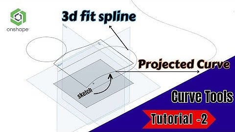 Onshape Tutorial on 3D Fit Spline and Projected curve | How to use the Projected Curve in Onshape