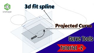 Onshape Tutorial on 3D Fit Spline and Projected curve | How to use the Projected Curve in Onshape