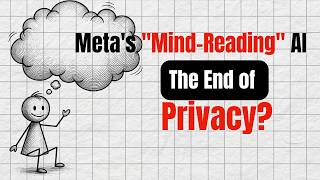 Meta's "Mind-Reading" AI: The End of Privacy?