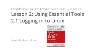 Logging in to Linux - Using Essential Tools in Linux | CompTIA Linux XK0 004 Video Course