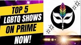 Top 5 LGBTQ Shows With Gay Storylines on Amazon Prime