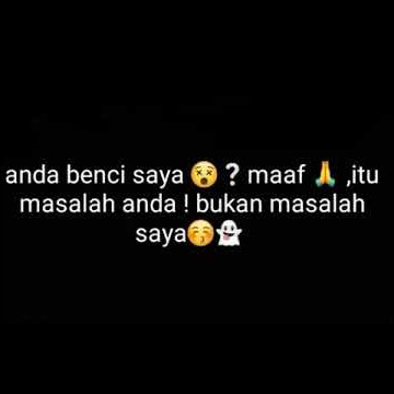 Status WA|| anda benci saya?