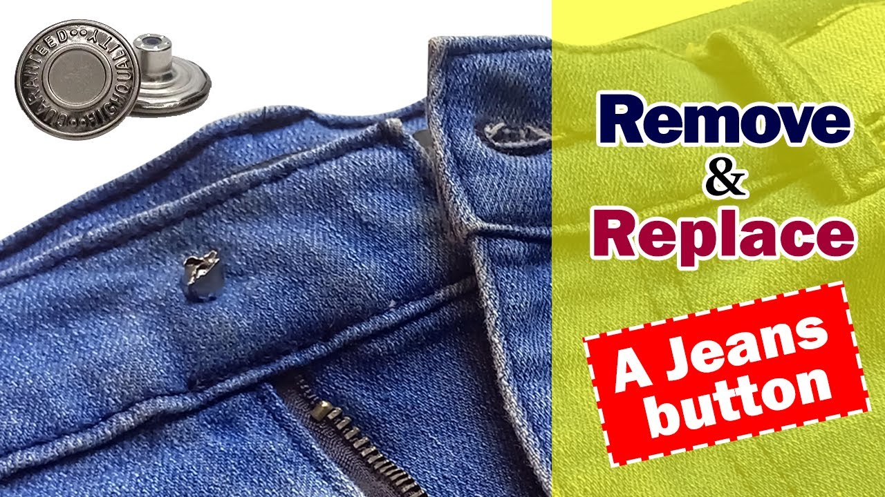 How to remove and replace jeans buttons 