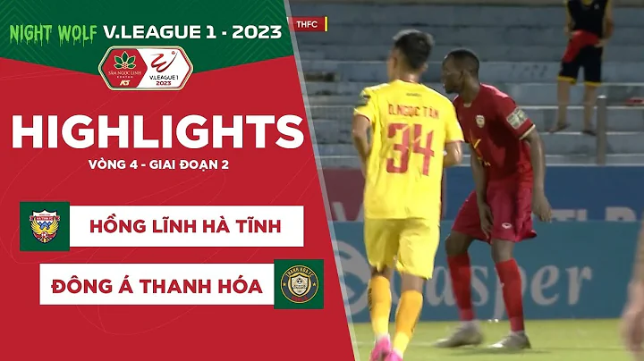 Highlights | Hồng Lĩnh Hà Tĩnh v Đông Á Thanh Hóa | Vòng 4 GĐ 2 NIGHT WOLF V.LEAGUE - 2023
