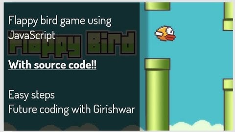 how to make a flappy bird game in html and js with source code