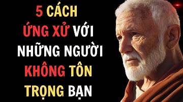 5 Chiến Lược Khắc Kỷ Để Xử Lý Người Thiếu Tôn Trọng Bạn | Khắc Kỷ Ứng Dụng