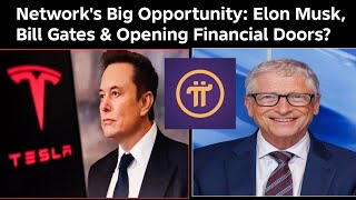 Network's Big Opportunity: Elon Musk, Bill Gates & Opening Financial Doors? Network's Big Opportunity: Elon Musk, Bill Gates & Opening Financial Doors?