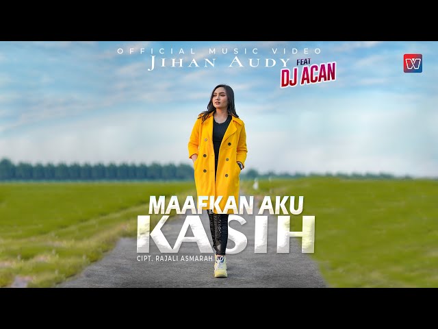 Jihan Audy feat DJ Acan - Maafkan Aku Kasih (Official Music Video) class=