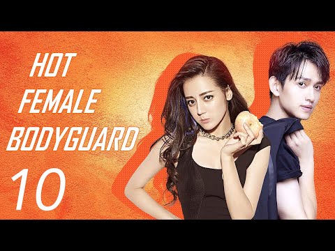 【ENG SUB】EP 10 | 💥 Hot Female Bodyguard | Starring: Dilraba Dilmurat, Ma Ke