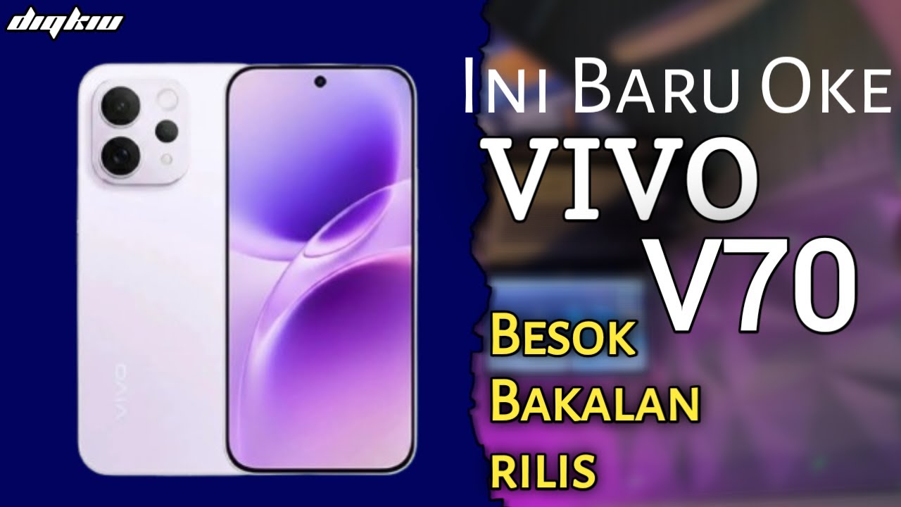 INI BARU OKE HP VIVO V70 BAKAL RILIS, Cek Spesifikasi nya