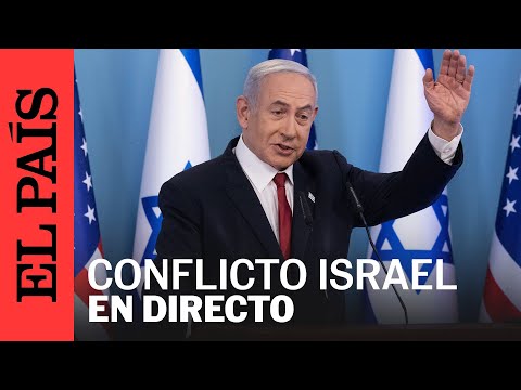 DIRECTO | Netanyahu, primer ministro de Israel, comparece ante los medios | EL PAÍS