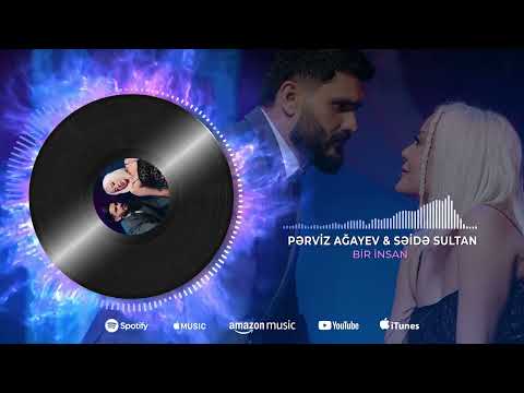 Saida Sultan və  Pərviz Ağayev - Bir İnsan (Rəsmi musiqi audiosu)