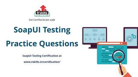 SoapUI Testing Practice Questions