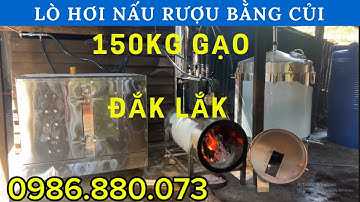 Lò Hơi Nấu Rượu Bằng Củi 150kg Gạo Lắp Đặt Tại Đắk Lắk Giá Cực Rẻ 2025