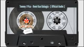 Tommy J Pisa - Demi Kau Bahagia - [  Audio ]