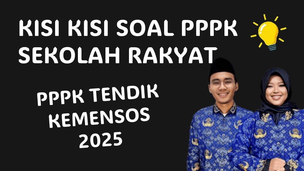 KISI KISI SOAL PPPK SEKOLAH RAKYAT KEMENSOS TAHUN 2025