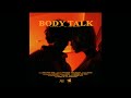 Make a movie  body talk feat yonko official visualizer