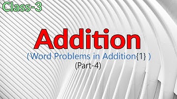 Class 3 Addition || Word problems of Addition (1) || Part-4 || Arti Pathak