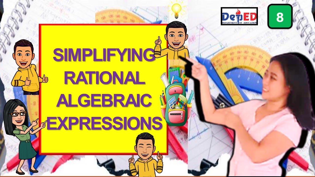 SIMPLIFYING RATIONAL ALGEBRAIC EXPRESSIONS || MATH8 Q1 Wk3 M4 LESSON 1